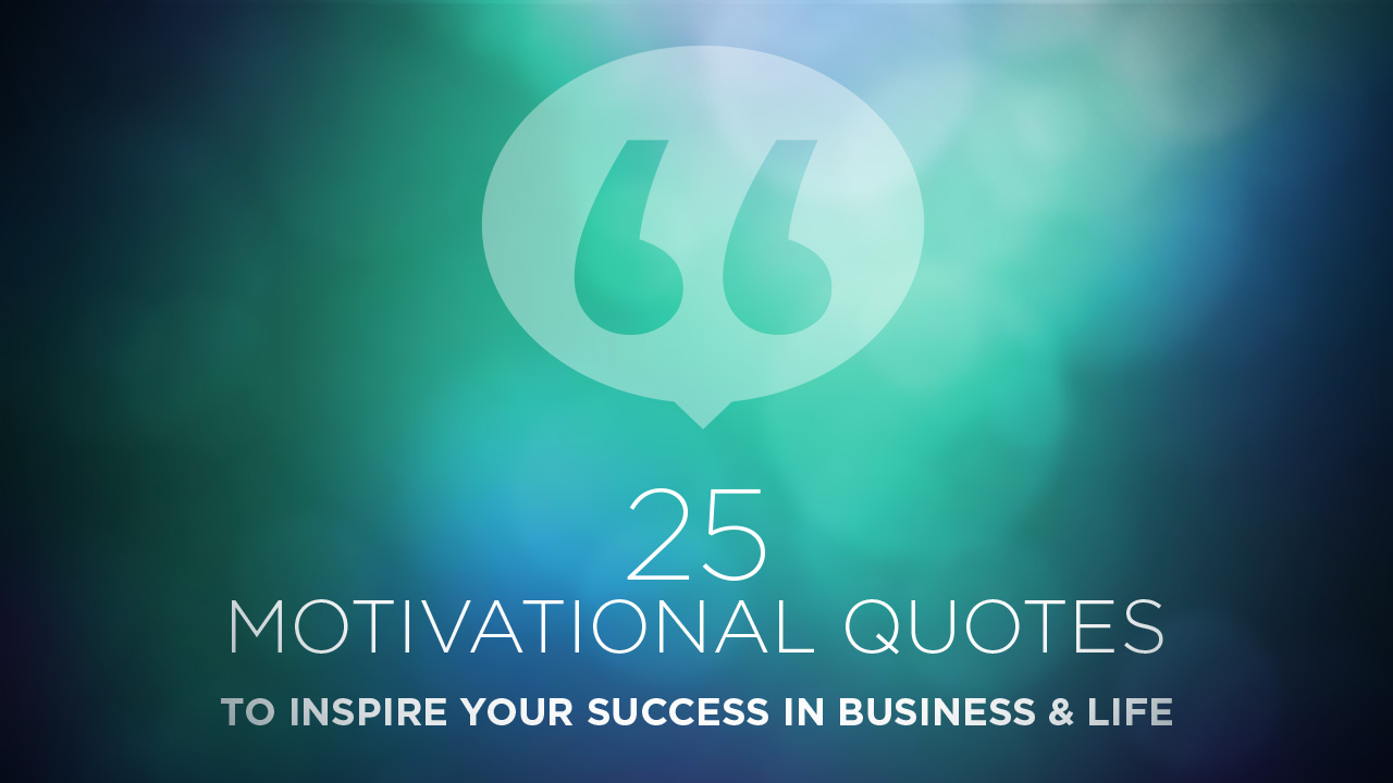 25 Motivational Quotes to Inspire Your Success - Buffini & Company ...